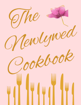 CHRIS JAPALINO - The Newlywed Cookbook: Fresh Ideas and Modern Recipes to Start Your Life Together