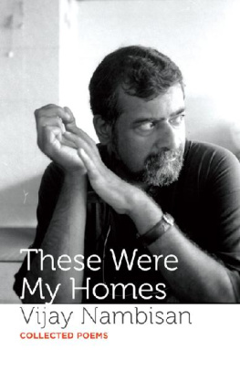Vijay Nambisan - These Were My Homes: Collected Poems