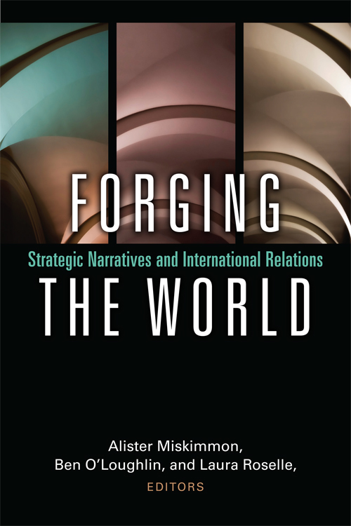 Forging the World Forging the World Strategic Narratives and International - photo 1