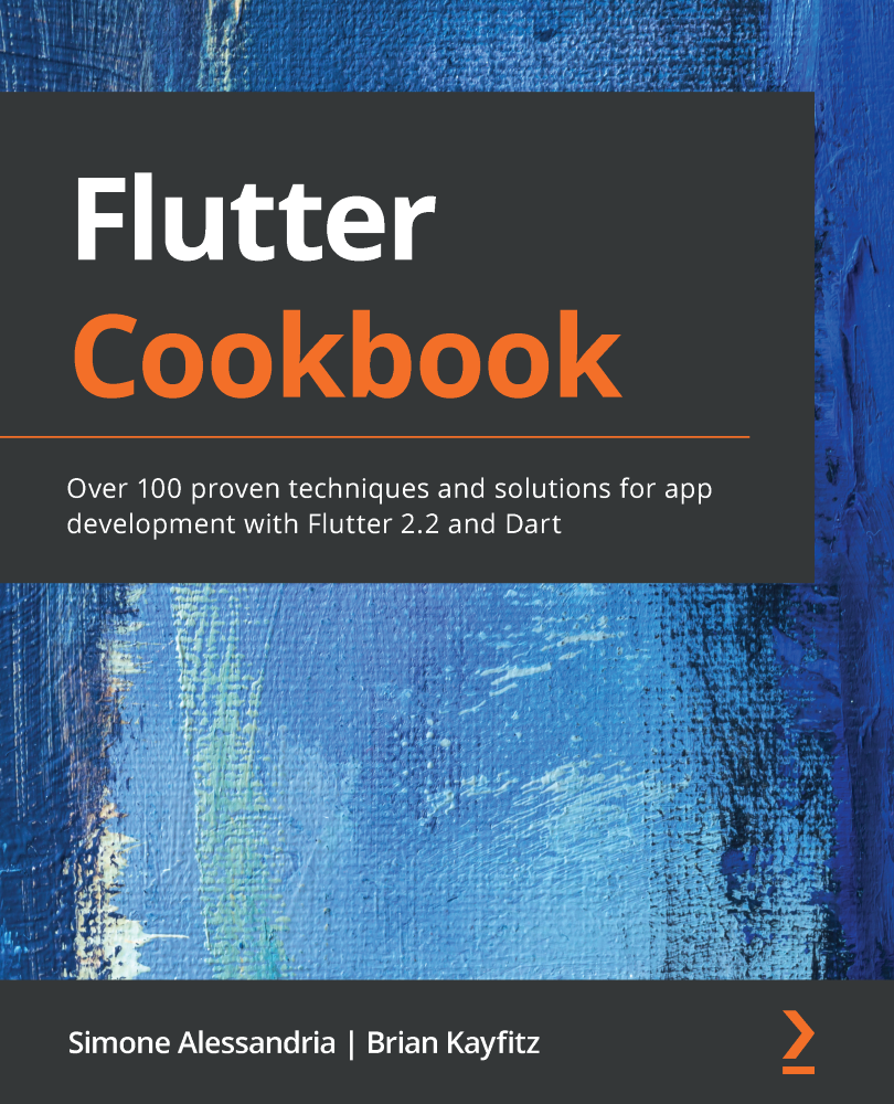 Flutter Cookbook Over 100 proven techniques and solutions for app - photo 1