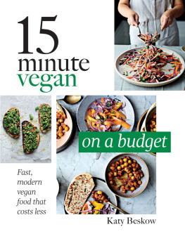 Katy Beskow 15 Minute Vegan: On a Budget: Fast, Modern Vegan Food That Costs Less