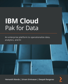 Hemanth Manda IBM Cloud Pak for Data: An enterprise platform to operationalize data, analytics, and AI