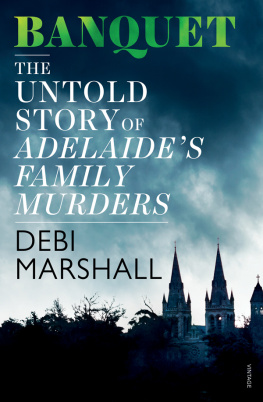 Debi Marshall - Banquet: The Untold Story of Adelaides Family Murders