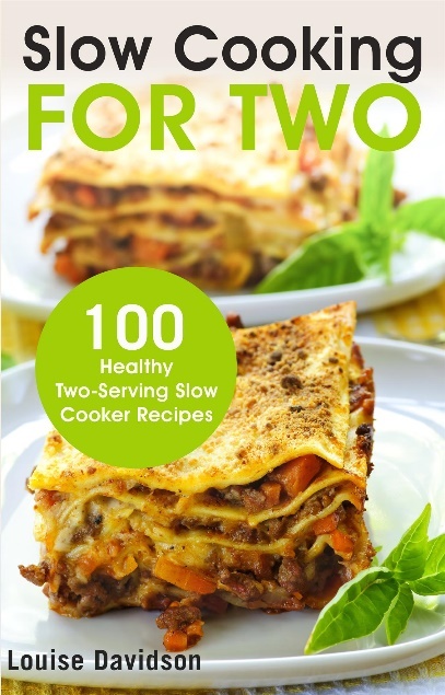 Cooking for Two Cookbook 450 Healthy Two-Serving Recipes Box Set 8 books in 1 including - photo 1