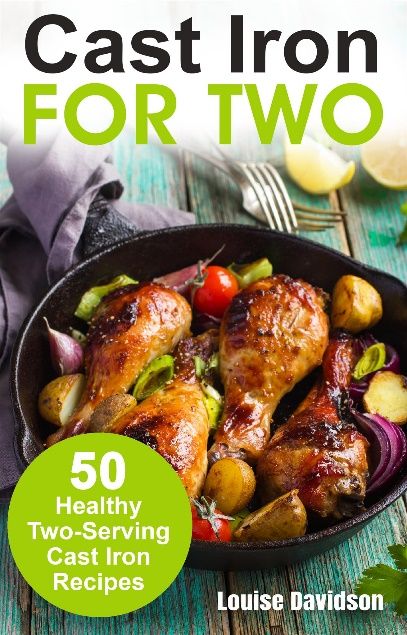 Cooking for Two Cookbook 450 Healthy Two-Serving Recipes Box Set 8 books in 1 including - photo 3