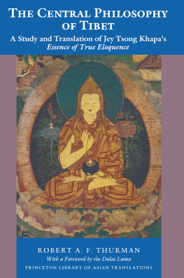 Robert A.F. Thurman - The Central Philosophy of Tibet: A Study and Translation of Jey Tsong Khapas Essence of True Eloquence