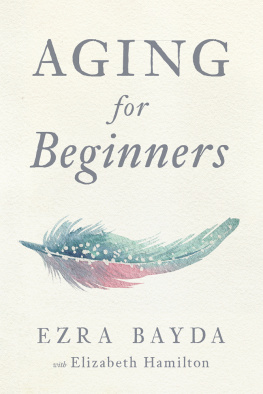 Ezra Bayda - Aging for Beginners