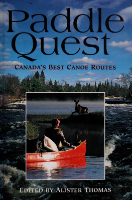 Alister Thomas (editor) Paddle quest : Canadas best canoe routes Paddle