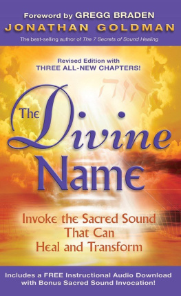 Jonathan Goldman - The Divine Name: Invoke the Sacred Sound That Can Heal and Transform