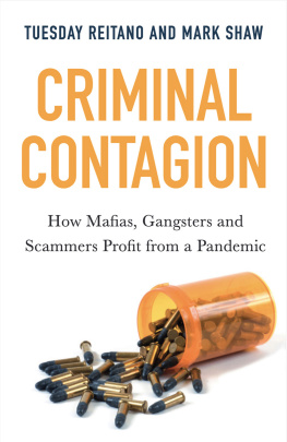 Tuesday Reitano - Criminal Contagion: How Mafias, Gangsters and Scammers Profit from a Pandemic