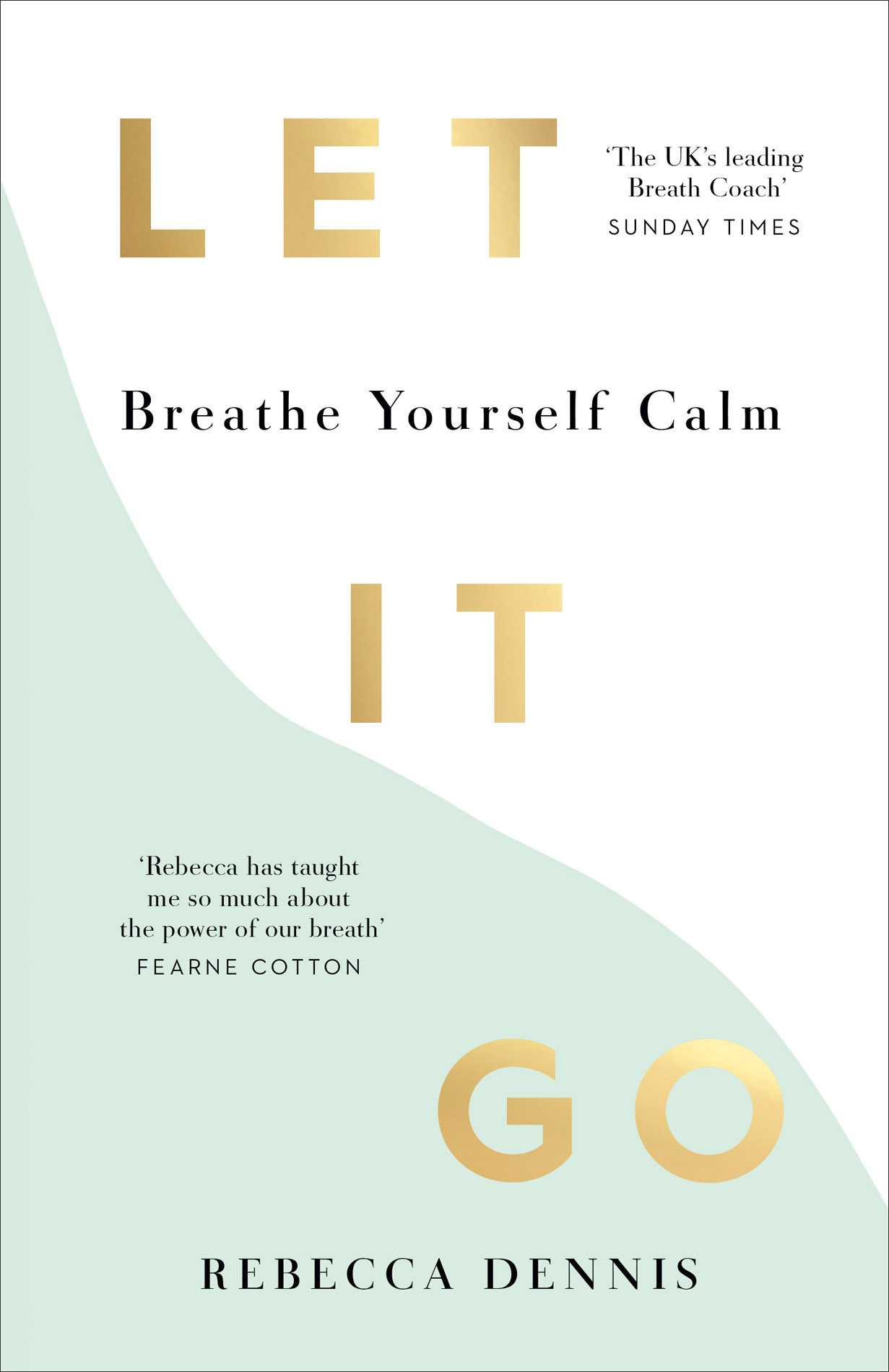 Rebecca Dennis LET IT GO Breathe Yourself Calm Contents About the Author - photo 1