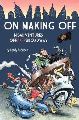 Randy Anderson - On Making Off: Misadventures Off-Off Broadway