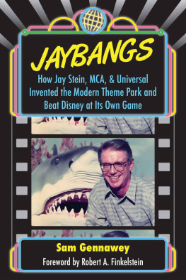 Sam Gennawey - JayBangs: How Jay Stein, MCA, & Universal Invented the Modern Theme Park and Beat Disney at Its Own Game