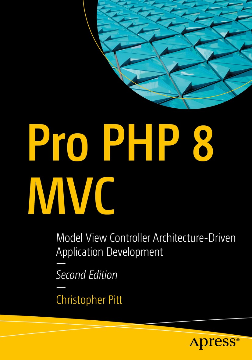 Book cover of Pro PHP 8 MVC Christopher Pitt Pro PHP 8 MVC Model View - photo 1