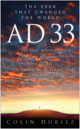 Colin Duriez - AD 33: The Year that Changed the World