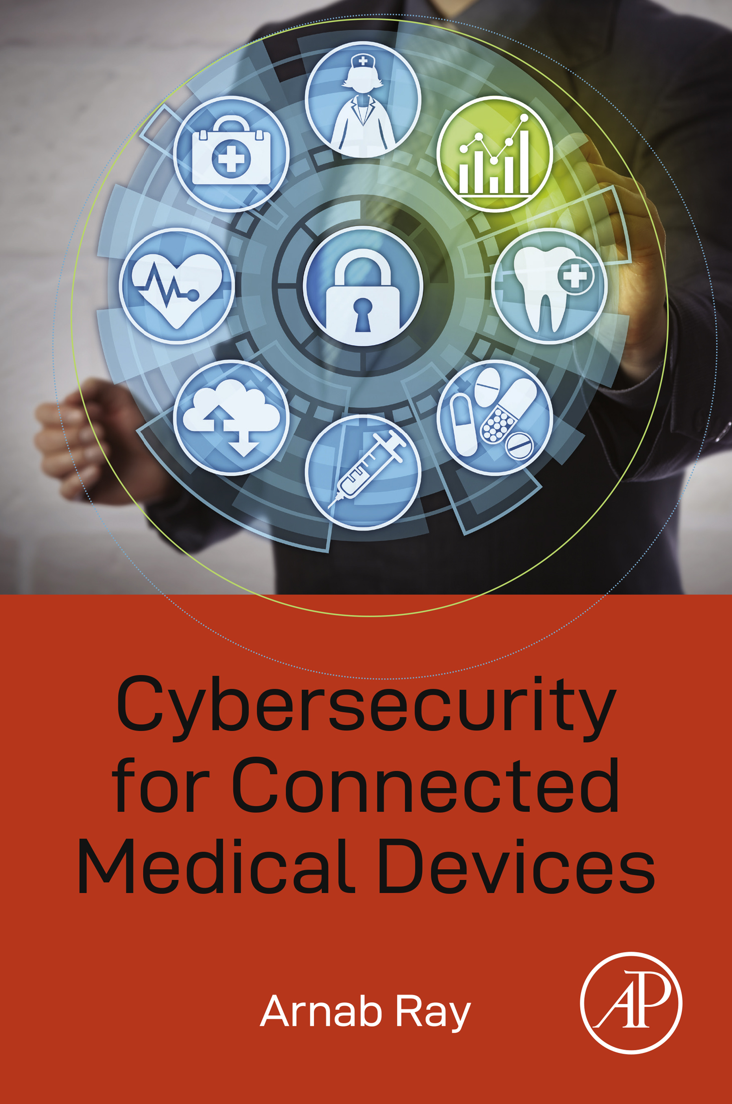 Cybersecurity for Connected Medical Devices Arnab Ray Table of Contents - photo 1