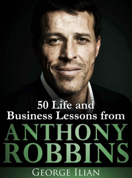 George Ilian - Anthony Robbins: 50 Life and Business Lessons