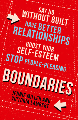 Jennie Miller - Boundaries: Say No Without Guilt, Have Better Relationships, Boost Your Self-Esteem, Stop People-Pleasing