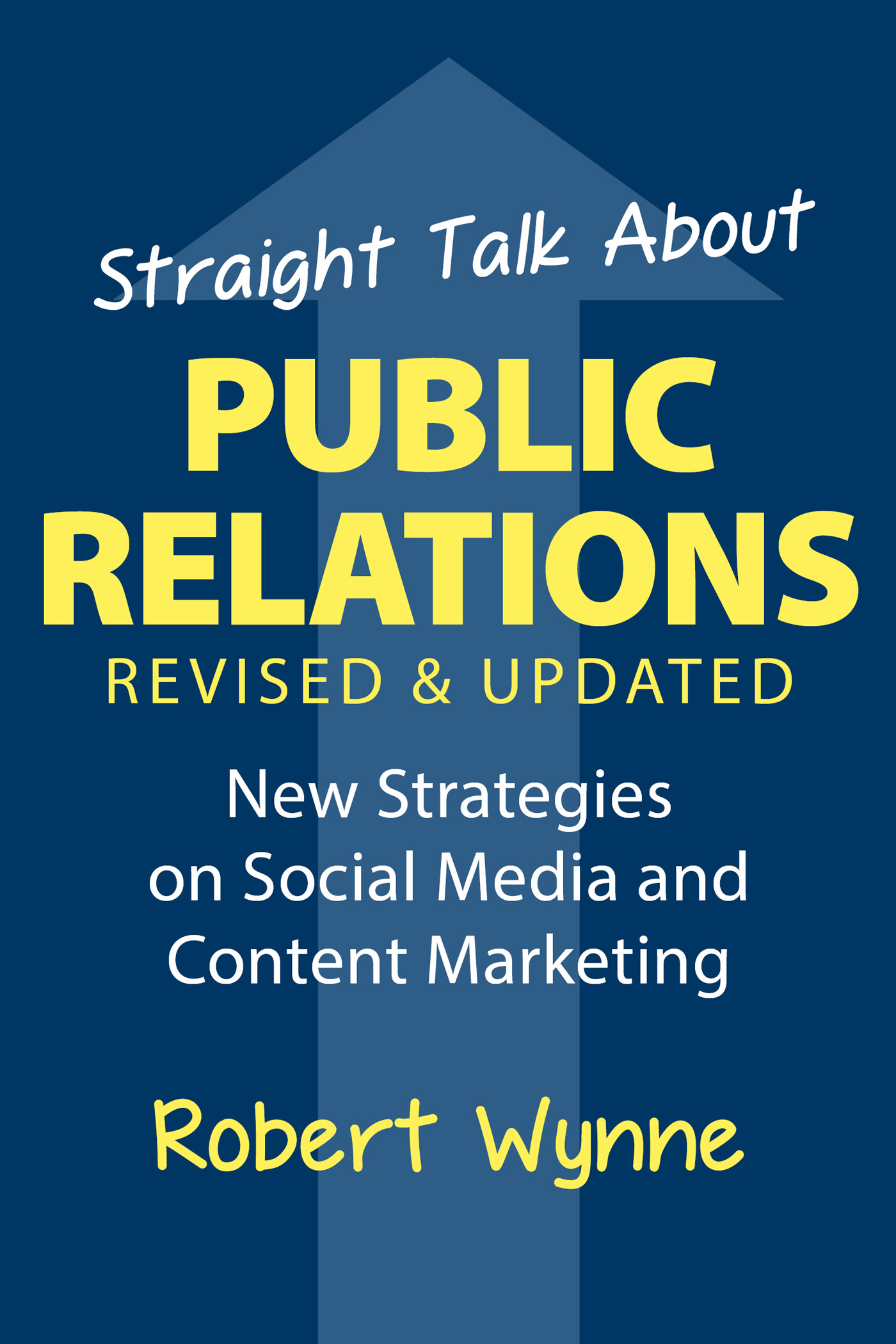 PRAISE FOR THE FIRST EDITION OF STRAIGHT TALK ABOUT PUBLIC RELATIONS Whether - photo 1