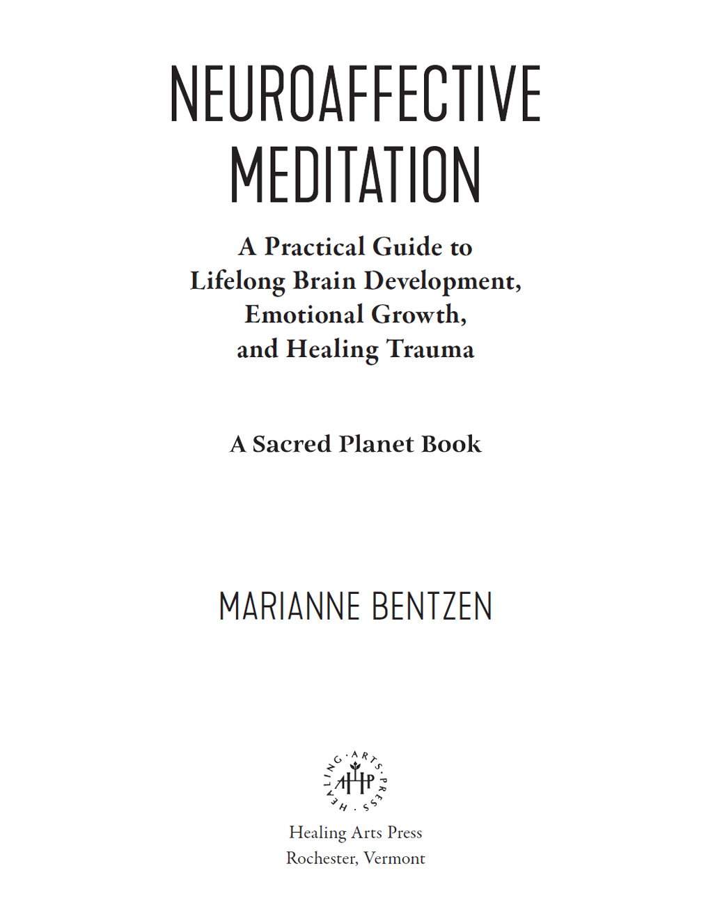 NEUROAFFECTIVE MEDITATION Marianne Bentzen has been a pioneer in the field of - photo 2