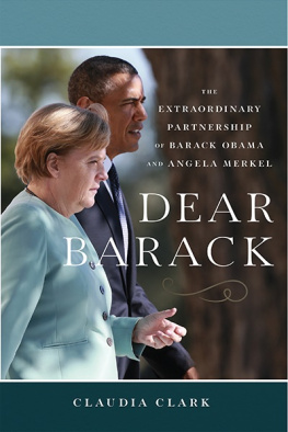 Claudia Clark - Dear Barack: The Extraordinary Partnership of Barack Obama and Angela Merkel