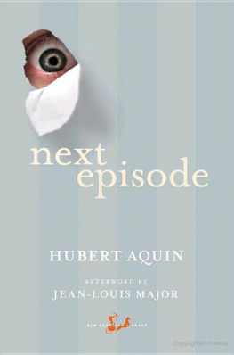 Hubert Aquin - Next Episode