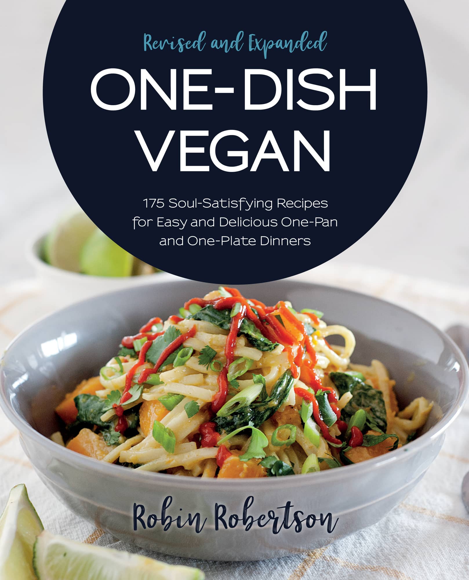 Revised and Expanded ONE-DISH VEGAN 175 Soul-Satisfying Recipes for Easy and - photo 1