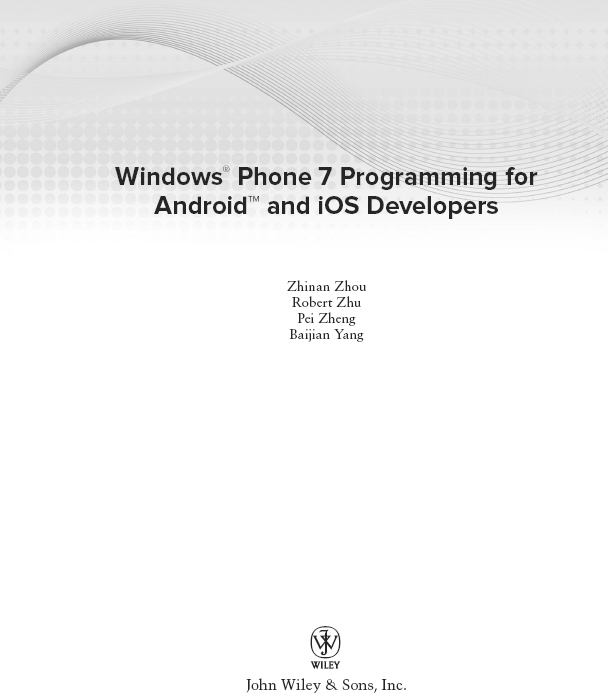 Windows Phone 7 Programming for Android and iOS Developers Published by John - photo 2