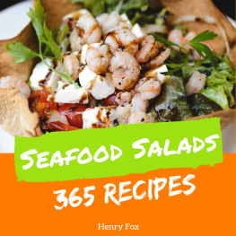 Henry Fox - Seafood Salads 365: Enjoy 365 Days With Amazing Seafood Salad Recipes In Your Own Seafood Salad Cookbook! [Tuna Recipes, Crab Cookbook, Healthy Seafood Cookbook, Mexican Seafood Cookbook] [Book 1]