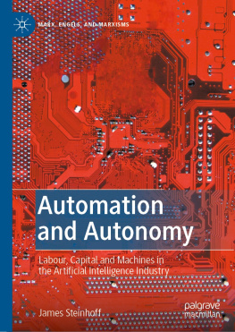 James Steinhoff - Automation and Autonomy: Labour, Capital and Machines in the Artificial Intelligence Industry (Marx, Engels, and Marxisms)