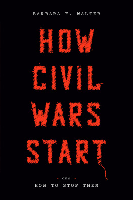 Barbara F. Walter - How Civil Wars Start: And How to Stop Them
