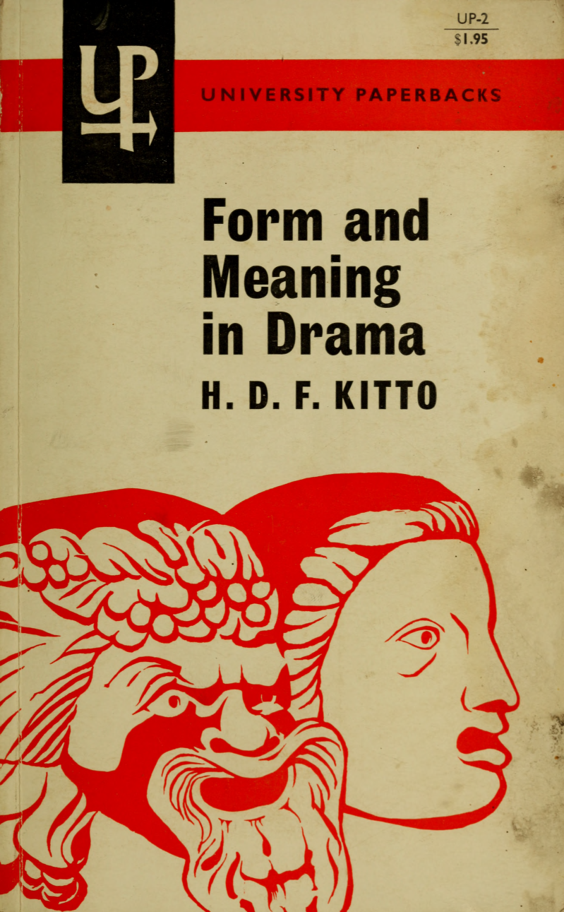 Form and meaning in drama a study of six Greek plays and of Hamlet Kitto H - photo 1