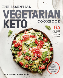 Editors of Rodale Books - The Essential Vegetarian Keto Cookbook: 65 Low-Carb, High-Fat Ketogenic Recipes: 65 Low-Carb, High-Fat, Plant-Based Recipes