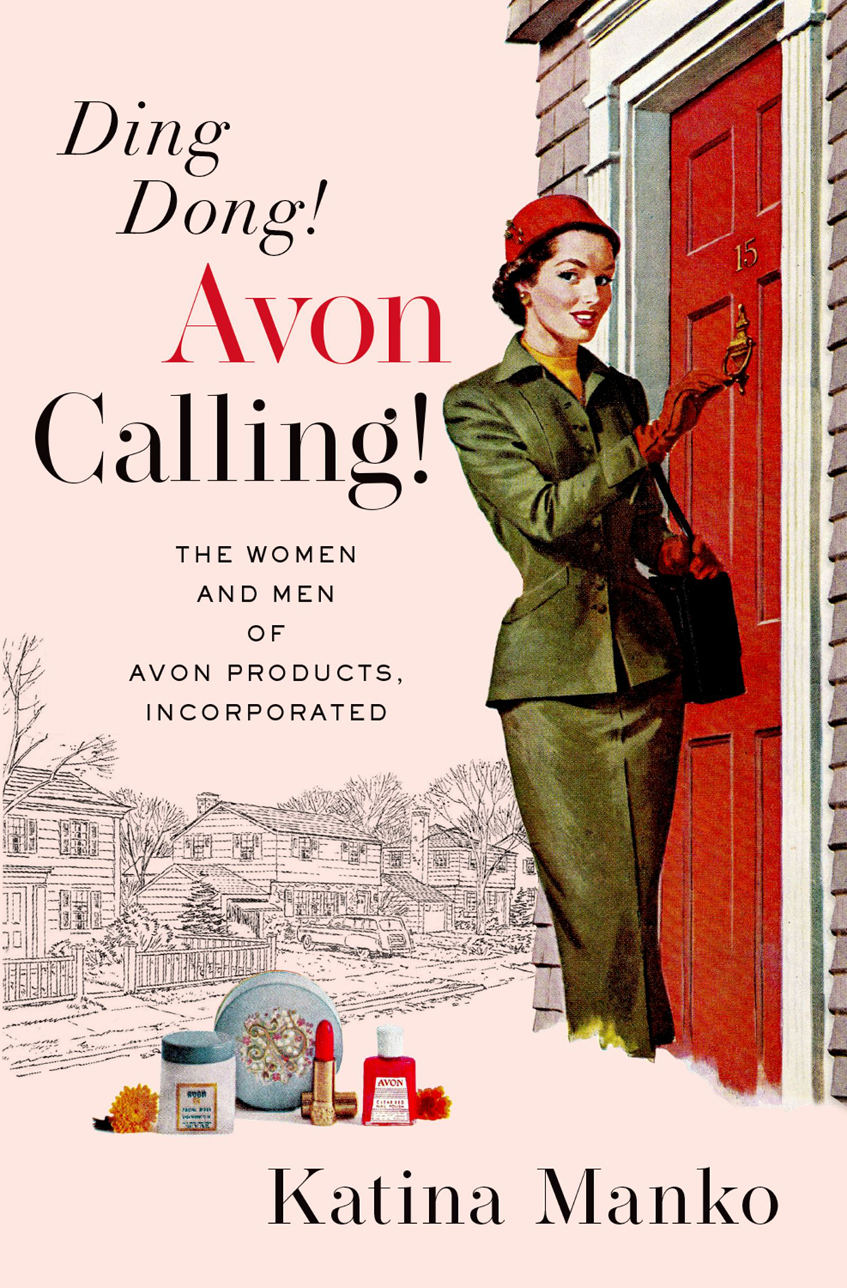 Ding Dong Avon Calling The Women and Men of Avon Products Incorporated - image 1