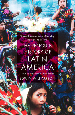Edwin Williamson - The Penguin History Of Latin America: New Edition