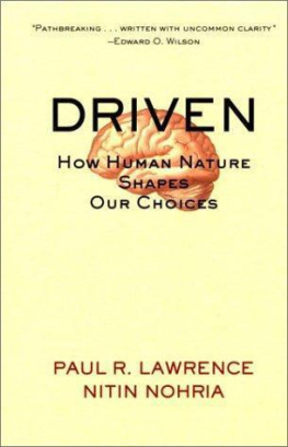 Paul R. Lawrence - Driven: How Human Nature Shapes Our Choices (J-B Warren Bennis Series)