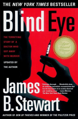 James B. Stewart - Blind Eye: The Terrifying Story Of A Doctor Who Got Away With Murder