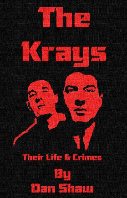 Dan Shaw - The Krays: Their Life And Crimes (True Crime Book 1)