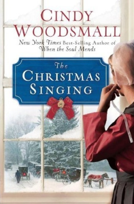 Cindy Woodsmall The Christmas Singing: A Romance from the Heart of Amish Country