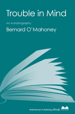 Bernard OMahoney - Trouble in Mind: An Autobiography