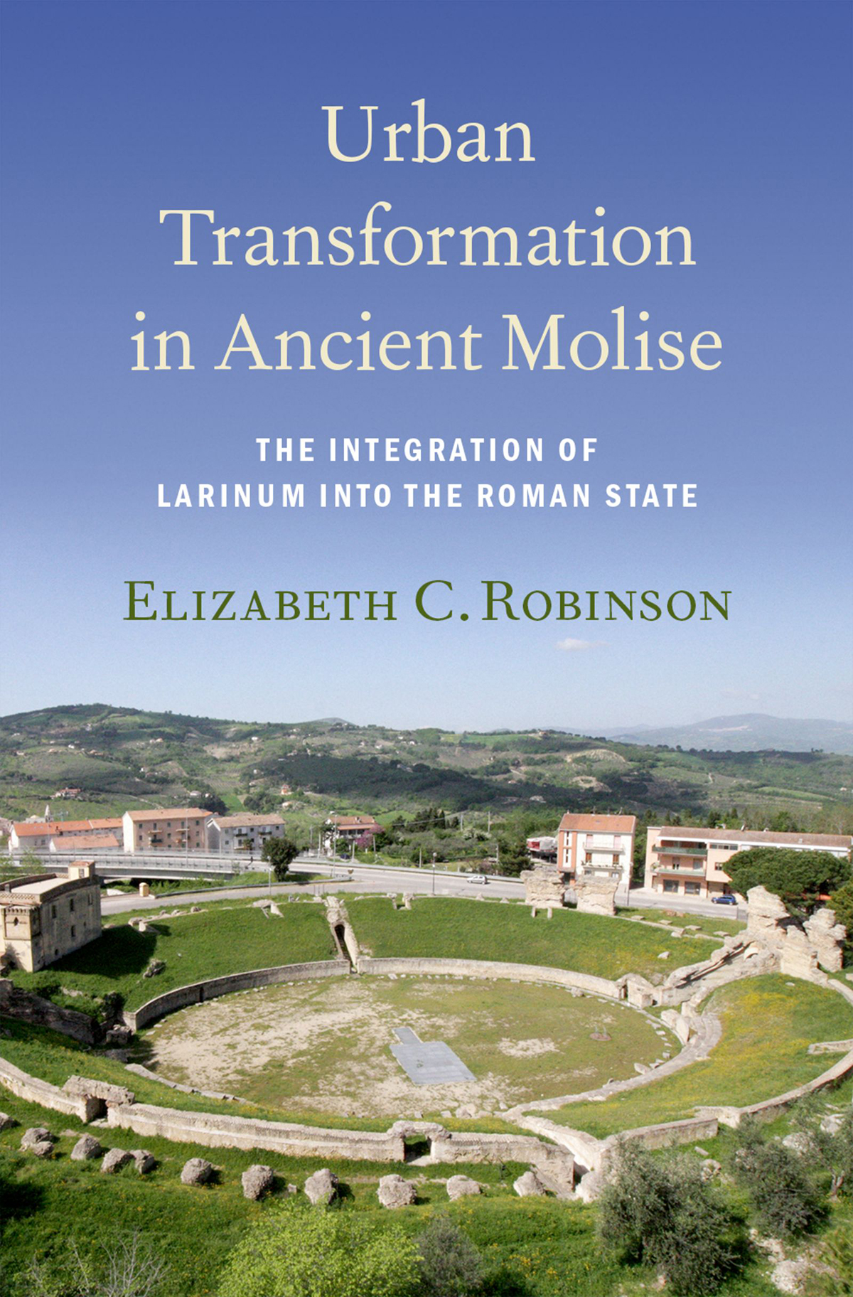 Urban Transformation in Ancient Molise The Integration of Larinum into the Roman State - image 1