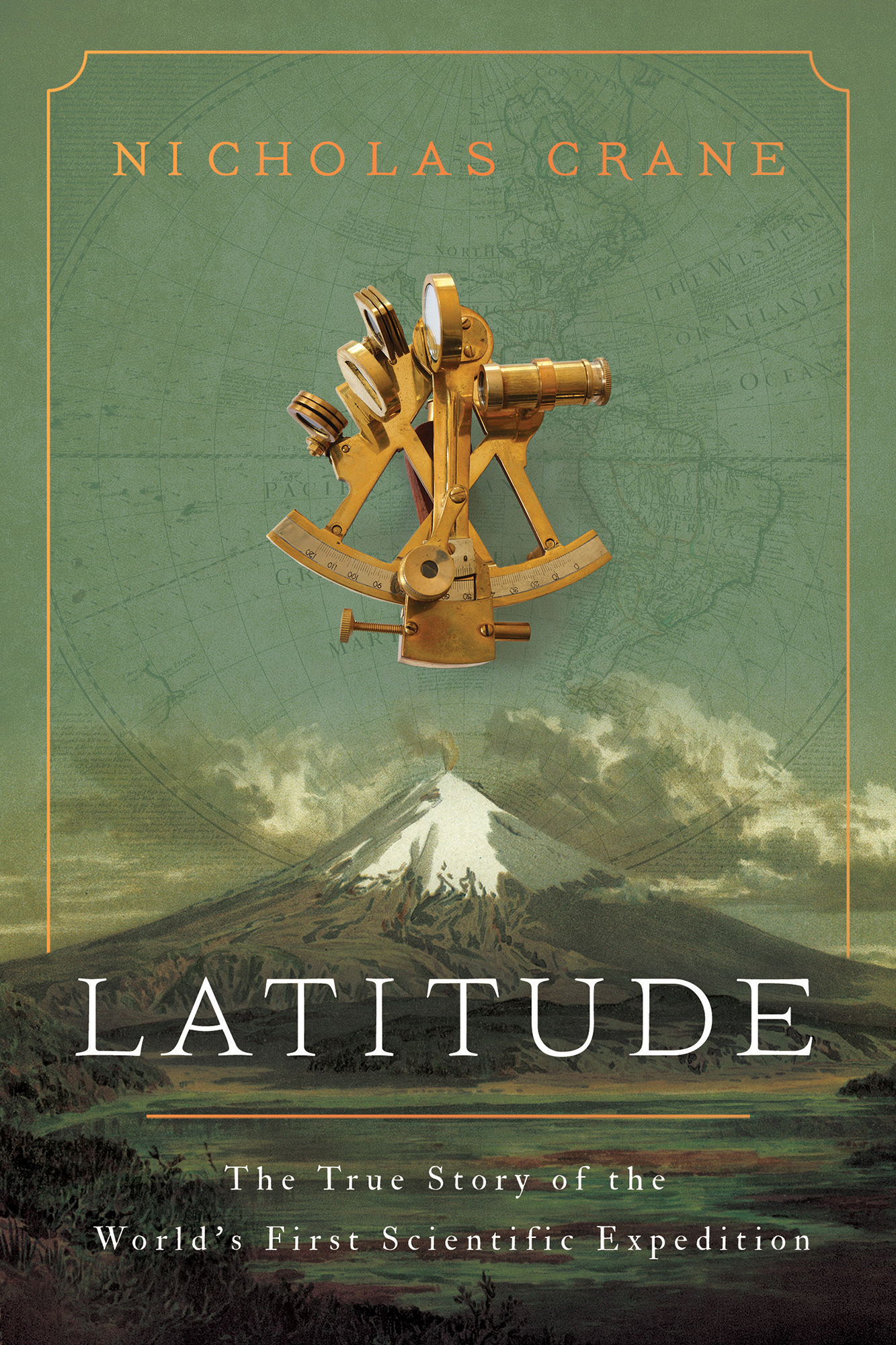 Nicholas Crane Latitude The True Story of the Worlds First Scientific - photo 1