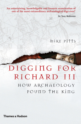 Mike Pitts - Digging for Richard III: How Archaeology Found the King