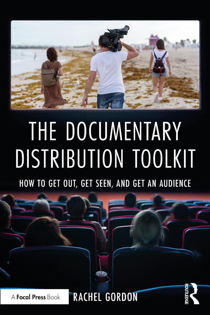 THE DOCUMENTARY DISTRIBUTION TOOLKIT Mapping out a diverse journey through - photo 1