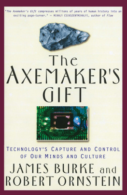 James Burke - The Axemakers Gift: A Double-Edged History of Human Culture