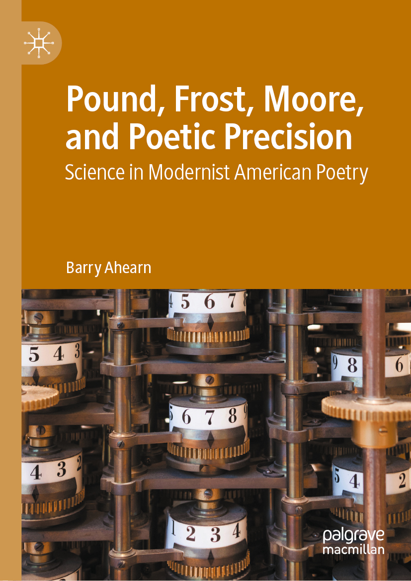 Barry Ahearn Pound Frost Moore and Poetic Precision Science in Modernist - photo 1