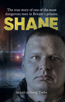 David Taylor Shane: The True Story of One of the Most Dangerous Prisoners in Britain: