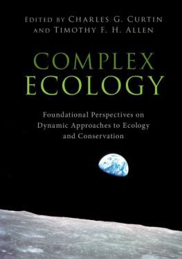 Charles G. Curtin Complex Ecology: Foundational Perspectives on Dynamic Approaches to Ecology and Conservation