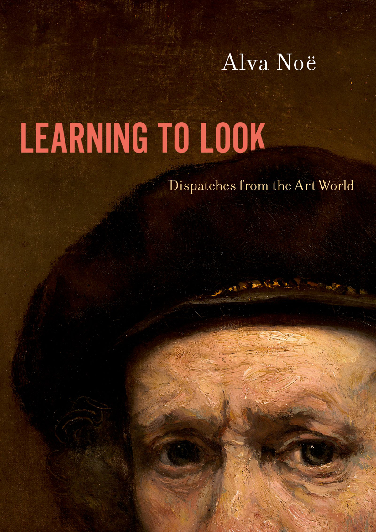 Learning to Look Dispatches from the Art World - image 1