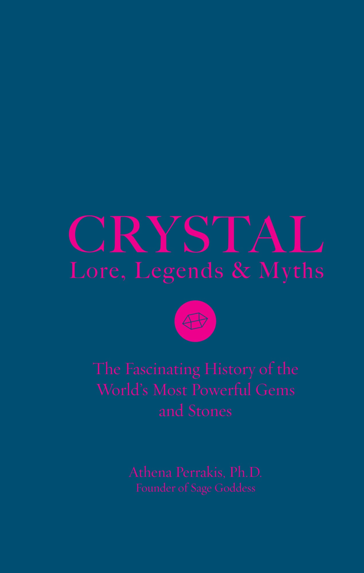 CRYSTAL Lore Legends Myths The Fascinating History of the Worlds Most - photo 1